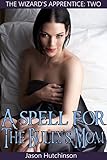 A Spell for the Bully's Mom (The Wizard's Apprentice Book 2)