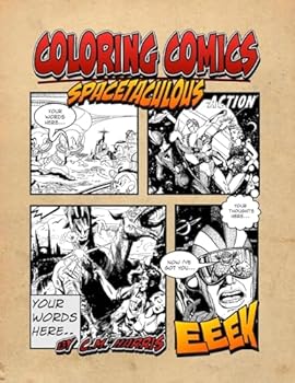 Coloring Comics - Spacetaculous: A Spacetaculous Coloring Comics Adventure
