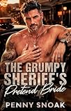 The Grumpy Sheriff's Pretend Bride: A Small Town Fake Marriage Romance (Small Town Grumpy Sunshine Book 2)