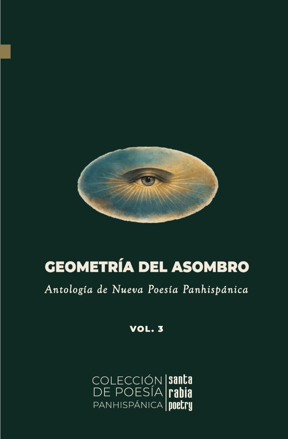 Geometría del asombro: Antología de nueva poesía panhispánica - Vol.3 (Colección de poesía panhispánica)