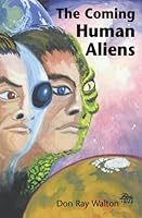 The Coming Human Aliens 1931942552 Book Cover