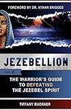 Jezebellion: The Warrior's Guide to Defeating the Jezebel Spirit