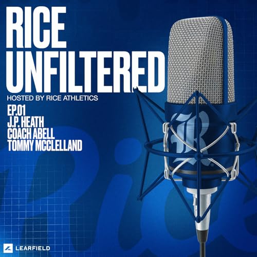 Rice Unfiltered is here!! AD Tommy McClelland and Head Football Coach Scott Abell