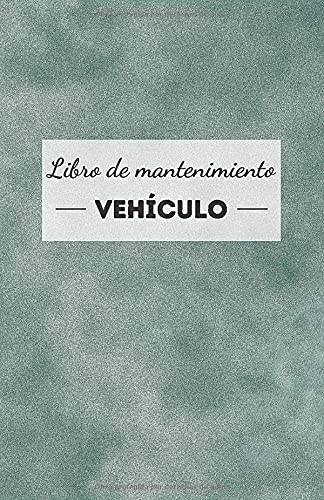 Libro de mantenimiento vehículo: universal, simple y práctico - formulario a rellenar para cada in Libro de mantenimiento vehículo: universal, simple y práctico - formulario a rellenar para cada in