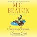 Something Borrowed, Someone Dead: An Agatha Raisin Mystery, Book 24