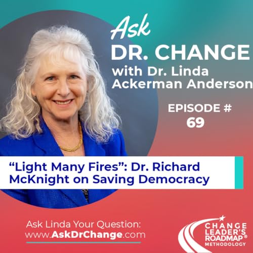 69. Light Many Fires: Dr. Richard McKnight on Saving Democracy