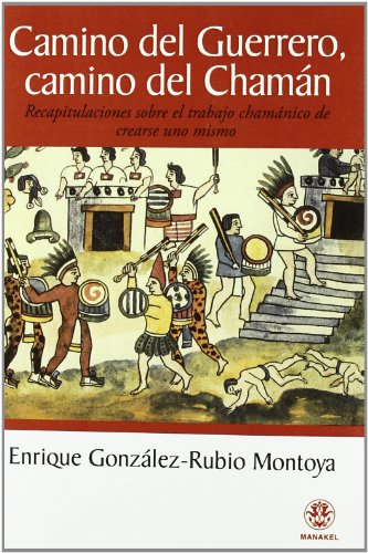 Portada de Camino del Guerrero Camino del Chaman: Recapitulaciones sobre el Traba