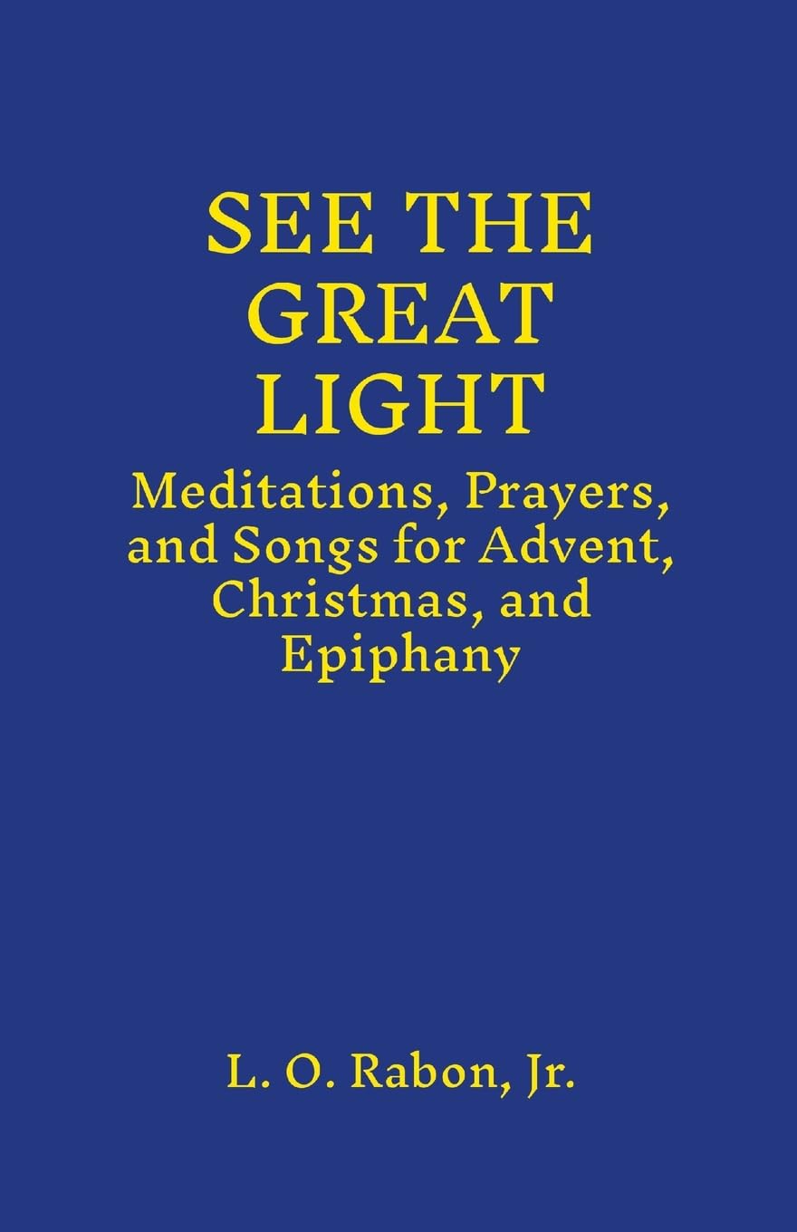 See The Great Light: Meditations, Prayers, and Songs for Advent, Christmas, and Epiphany