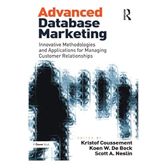 Advanced Database Marketing: Innovative Methodologies and Applications for Managing Customer Relationships book cover
