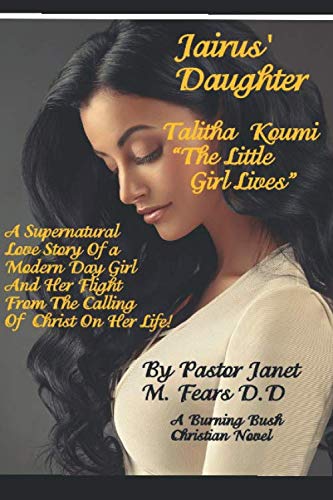 Jairus daughter: Talitha Koumi "The Little Girl Lives"