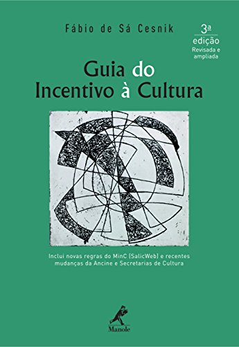 Guia do Incentivo à Cultura - Cesnik, Fábio de Sá