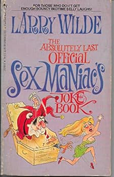 The Absolutely Last Official Sex Maniac's Joke Book