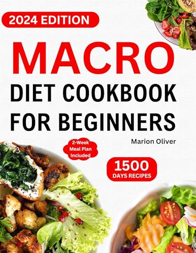 Macro Diet Cookbook for Beginners: Complete Macronutrient Guide with Balanced