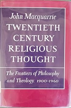 Hardcover Twentieth-century religious thought: the frontiers of philosophy and theology, 1900-1960 Book