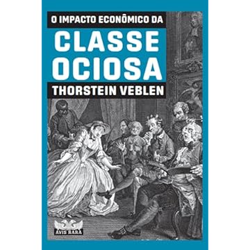 Capa do livro O impacto econômico da classe ociosa: Volume 1