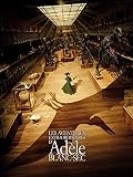 Les Aventures Extraordinaires d'Adèle Blanc-Sec