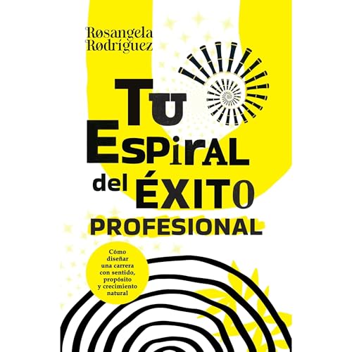 Tu espiral del éxito profesional Audiolibro Por Rosangela Garrido arte de portada