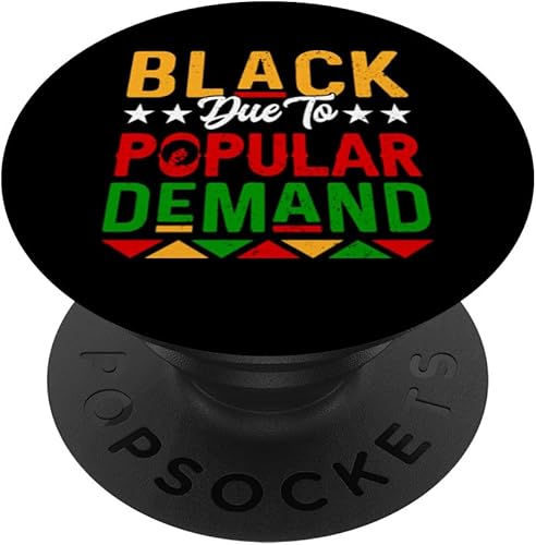 Black Due To Popular Demand African Pride Black History PopSockets Standard PopGrip