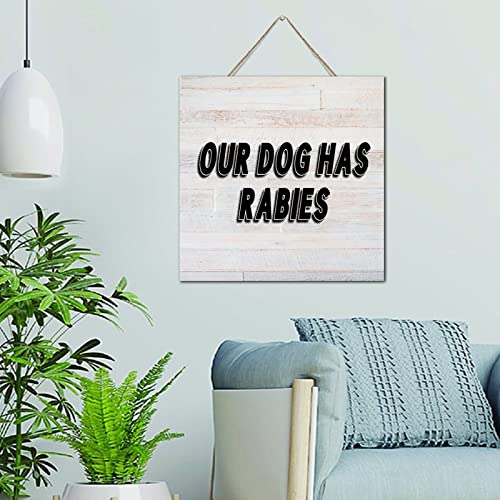 Plaque murale en bois Our Dog Has Rabies pour sourire en famille chaque jour