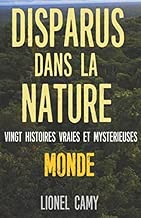 Download DISPARUS DANS LA NATURE : Vingt histoires vraies et mystérieuses (MONDE) PDF