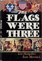 The Flags Were Three B000J0T9BW Book Cover