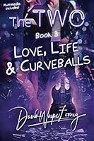 The Two: Love, Life & Curveballs 1733098194 Book Cover