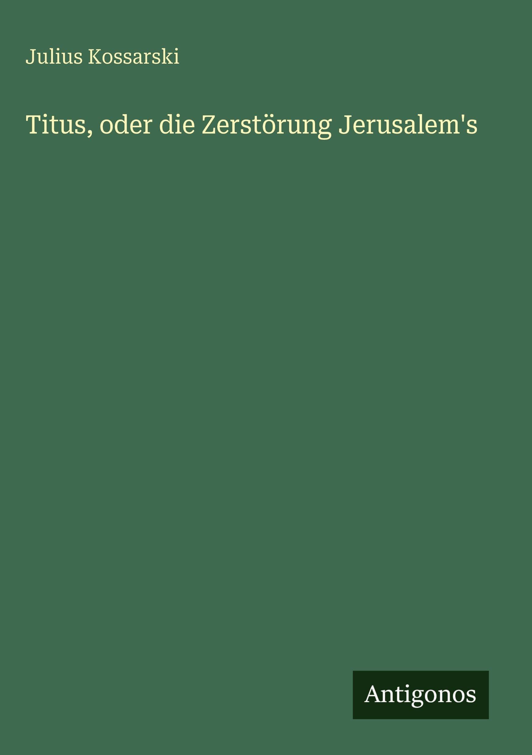 Titus, oder die Zerstörung Jerusalem's