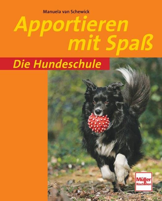 Apportieren mit Spaß (Die Hundeschule)