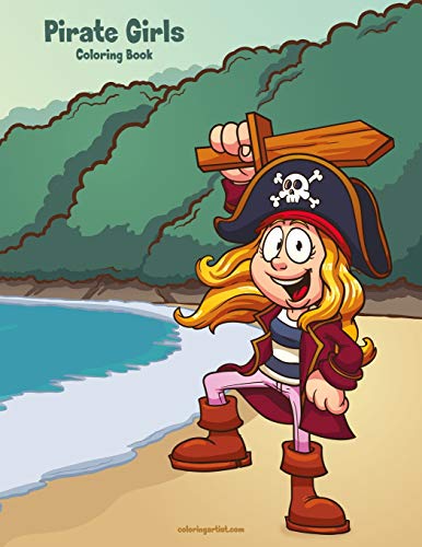 Pirate Girls Coloring Book 1: Volume 1 Pirate Girls Coloring Book 1: Volume 1