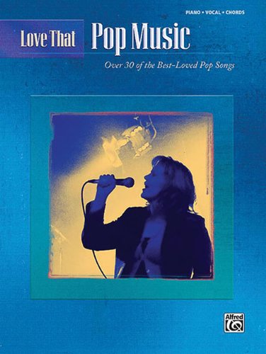 Love That Pop Music: Over 30 of the Best-Loved Pop Songs