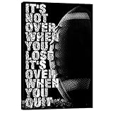 Football Quotes It's Not Over When You Lose It's Over When You Quit Inspirational Canvas Wall Art Framed for Office Kids Room Home Decor-12 x16 inch