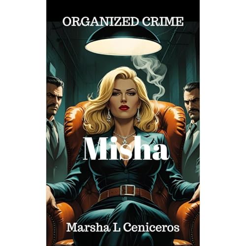 MISHA Organized Crime (Written by Marsha L Ceniceros) episode artwork