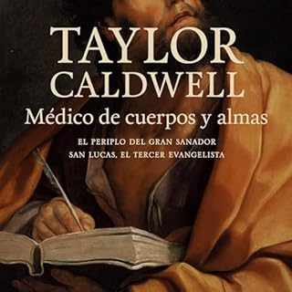 Médico de cuerpos y almas Audiolibro Por Taylor Caldwell arte de portada