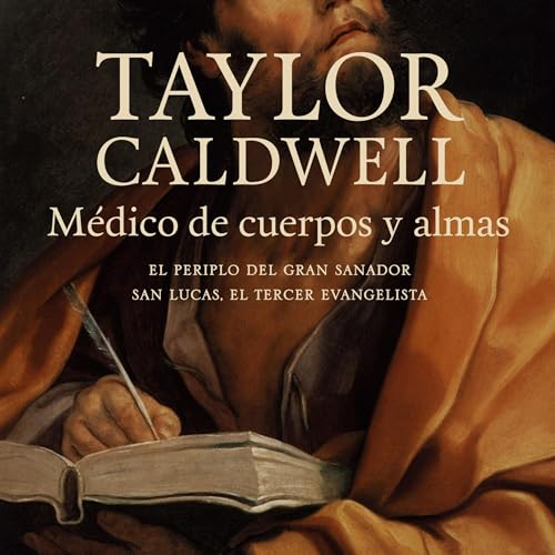 Médico de cuerpos y almas Audiolibro Por Taylor Caldwell arte de portada