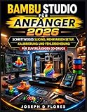Bambu Studio für Anfänger 2026: Schrittweises Slicing, Mehrfarben-Setup, Kalibrierung und Fehlerbehebung für zuverlässigen 3D-Druck