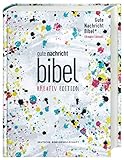 Gute Nachricht Bibel. Kreativ-Edition (ohne Apokryphen). Ökumenische Bibel. Art Journaling Bibel für Teenager und junge Leute mit interaktiven Elementen für das eigene kreative Bibelstudium