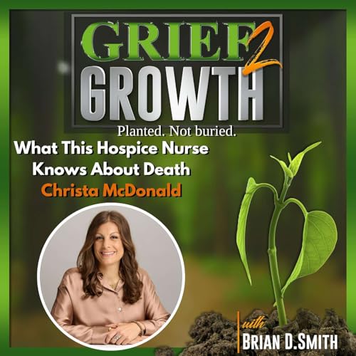What Hospice Nurses Know About Death&mdash; With Christa McDonald | EP 485