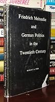 Friedrich Meinecke and German politics in the twentieth century 0520020456 Book Cover