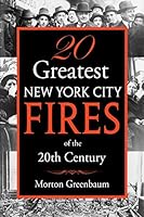 Twenty Greatest New York City Fires of the Twentieth Century 1943401004 Book Cover