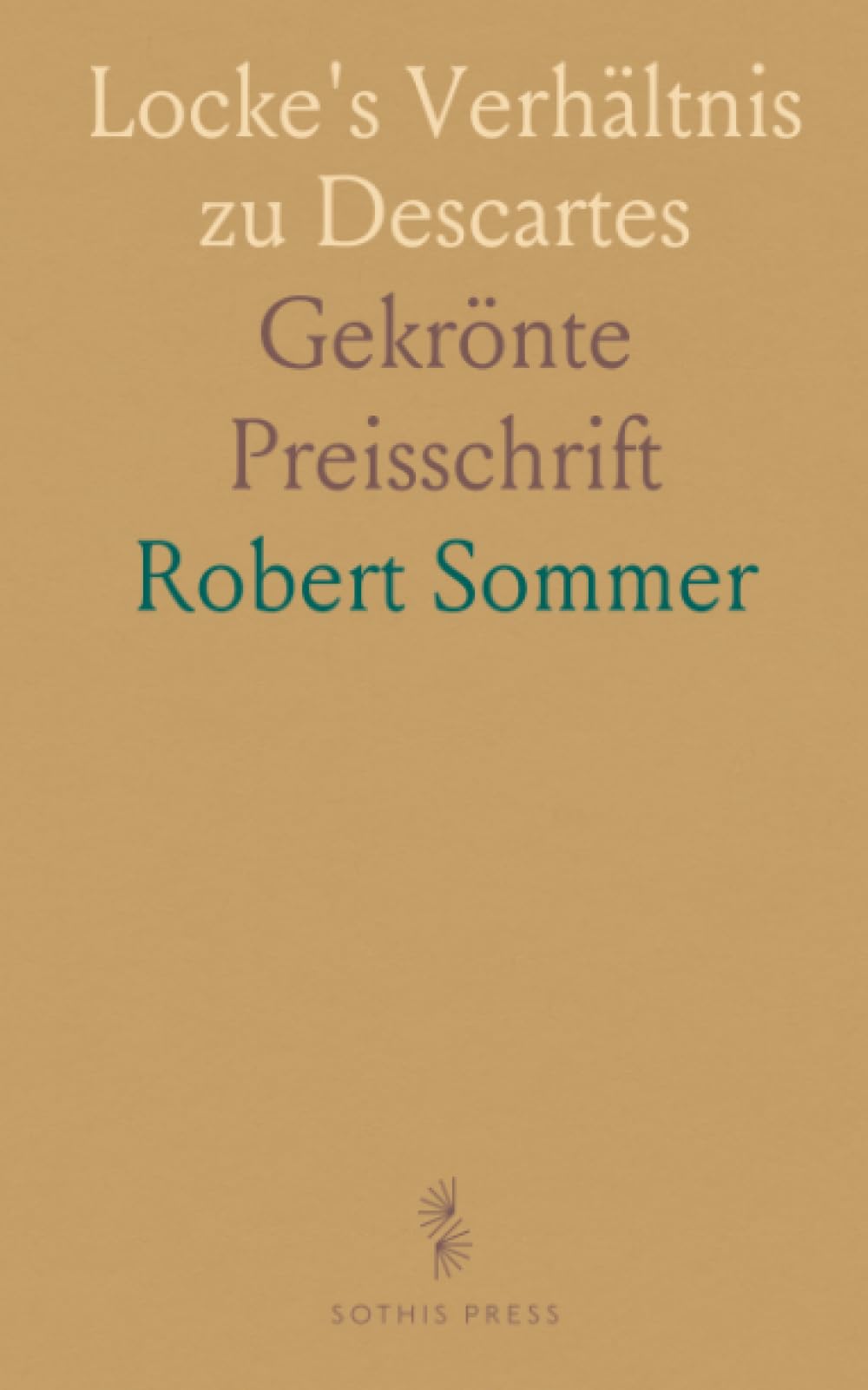 Locke's Verhältnis zu Descartes: Gekrönte Preisschrift