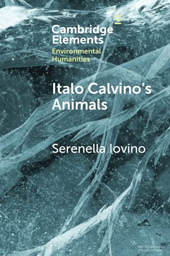 Italo Calvino's Animals (Elements in Environmental Humanities)