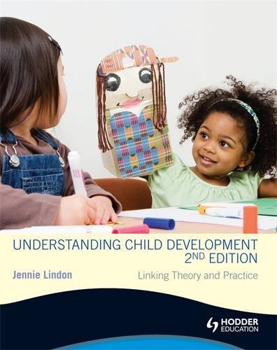 Understanding Child Development 2nd Edition: Linking Theory and ...