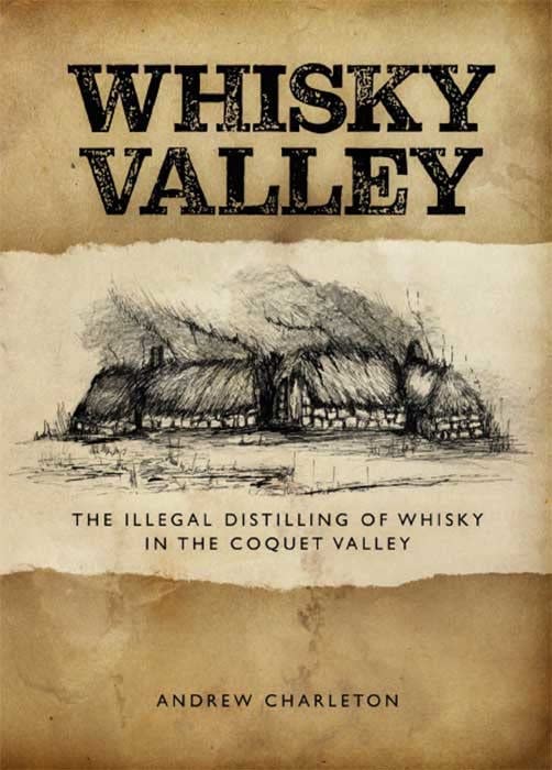 Whisky Valley: The illegal distilling of whisky in the Coquet Valley