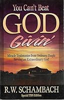 By R. W Schambach - You can't beat God givin': Miracle testimonies from ordinary peop (1905-07-01) [Paperback] B004AGQ69O Book Cover
