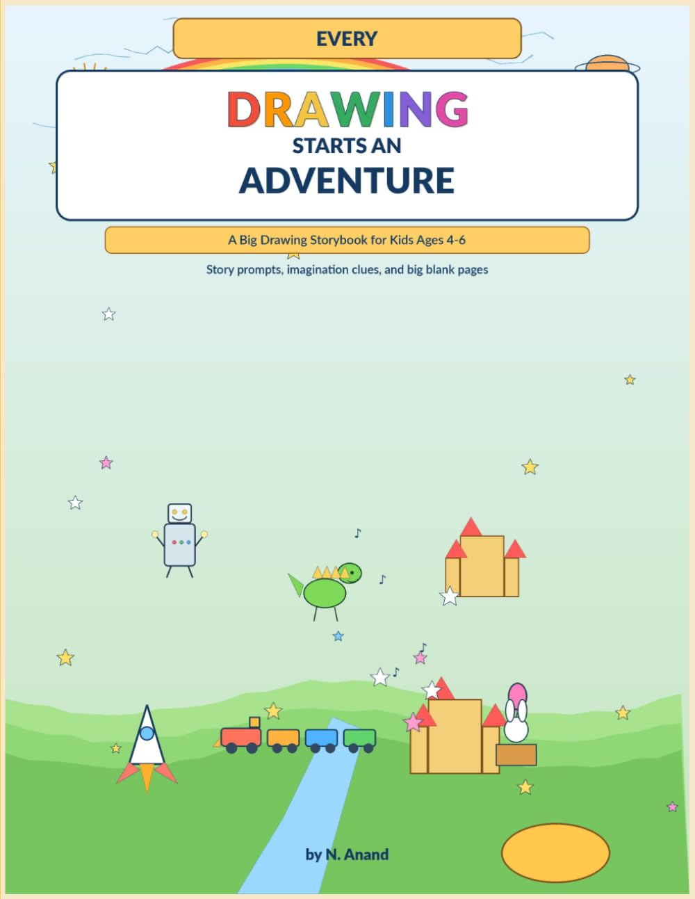 Every Drawing Starts an Adventure: 56 Creative Drawing Adventures for Kids Ages 4–6 | Story Prompts, Imagination Clues, and Big Drawing Pages
