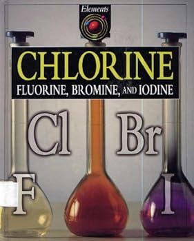 Hardcover Chlorine : Flouride, Bromine, and Iodine : Cl Br F (Elements) Book