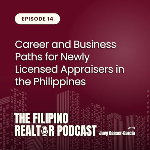 EP14: Career and Business Paths for Newly Licensed Appraisers in the Philippines