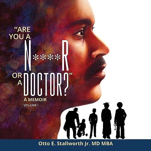 &amp;quot;Are You a N****r or a Doctor?&amp;quot; (Written by Otto E. Stallworth Jr. MD MBA) episode artwork