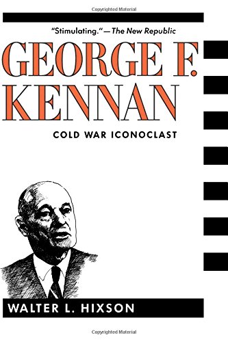 George F. Kennan: Cold War Iconoclast