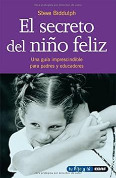 Secreto Del Nño Feliz: Una ...